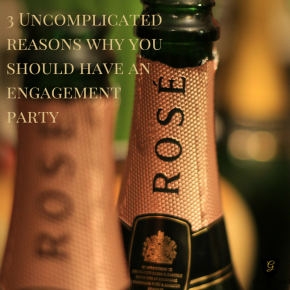 3 Uncomplicated Reasons Why You Should Have an Engagement Party